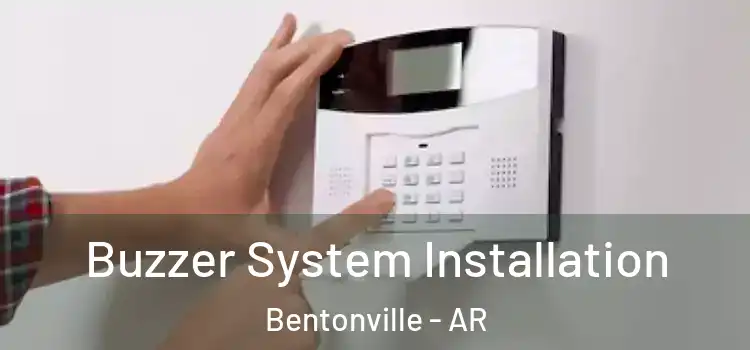 Buzzer System Installation Bentonville - AR