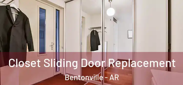 Closet Sliding Door Replacement Bentonville - AR
