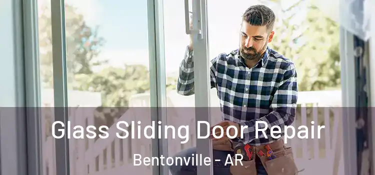 Glass Sliding Door Repair Bentonville - AR