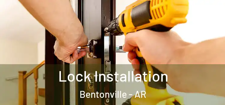 Lock Installation Bentonville - AR