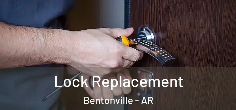 Lock Replacement Bentonville - AR