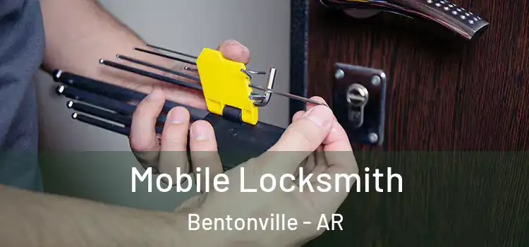 Mobile Locksmith Bentonville - AR