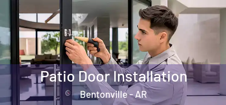 Patio Door Installation Bentonville - AR