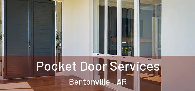 Pocket Door Services Bentonville - AR
