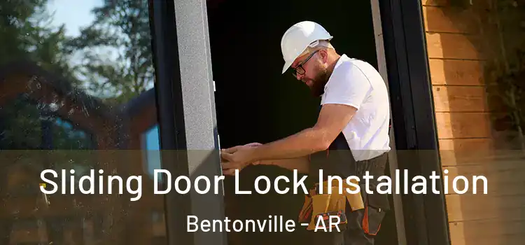 Sliding Door Lock Installation Bentonville - AR
